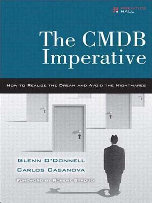 The Cmdb Imperative How To Realize The Dream And Avoid The Nightmares How To Realize The Dream And Avoid The Nightmares The