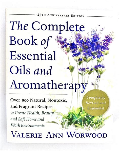The Complete Aromatherapy And Essential Oils Handbook For Everyday Wellness By Purchon Nerys Cantele Lora 2014 Paperback