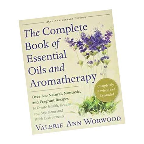 The Complete Book Of Essential Oils And Aromather