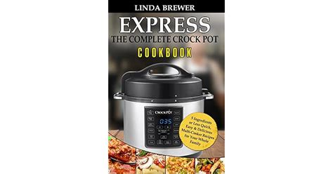the complete crock pot express meal prep cookbook