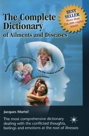 The Complete Dictionary Of Ailments And Diseases By Jacques Martel