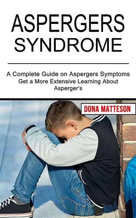 The Complete Guide To Aspergers Syndrome