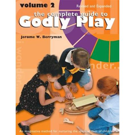 The Complete Guide To Godly Play