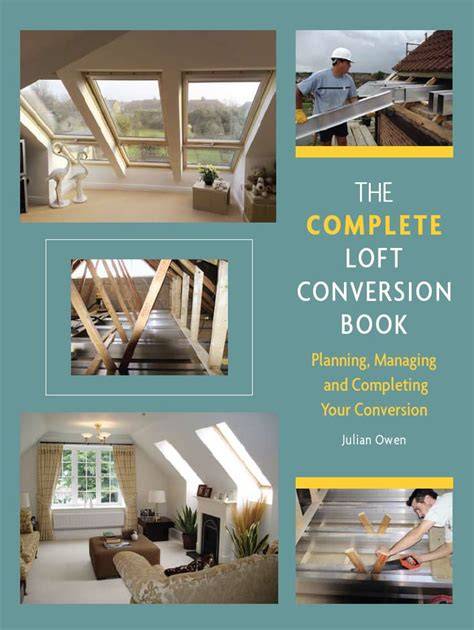 The Complete Loft Conversion Book Planning Managi