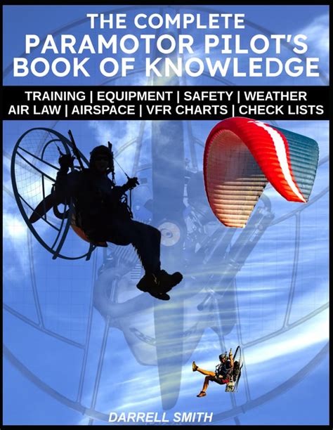 The Complete Paramotor Pilot S Book Of Knowledge