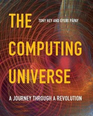 The Computing Universe A Journey Through A Revolution
