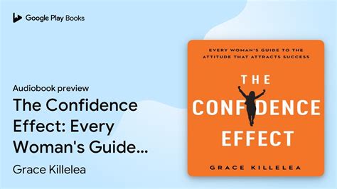 The Confidence Effect: Every Woman's Guide To The Attitude That Attracts Success