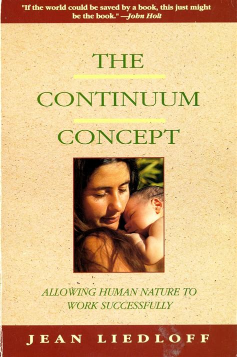 The Continuum Concept In Search Of Happiness Lost Jean Liedloff