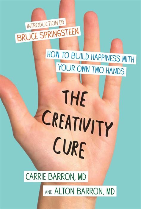 the creativity cure how to build happiness with y