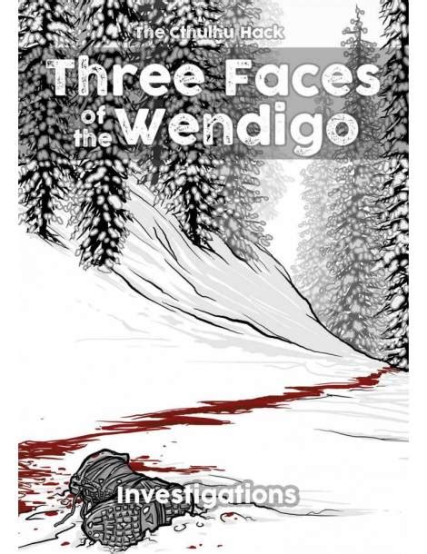 The Cthulhu Hack Three Faces Of The Wendigo Rpgnow Com