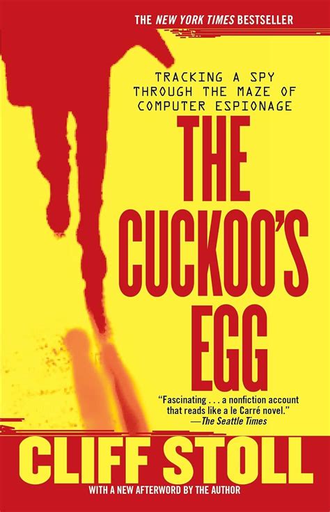 The Cuckoos Egg Tracking A Spy Through A Maze Of Computer Espionage