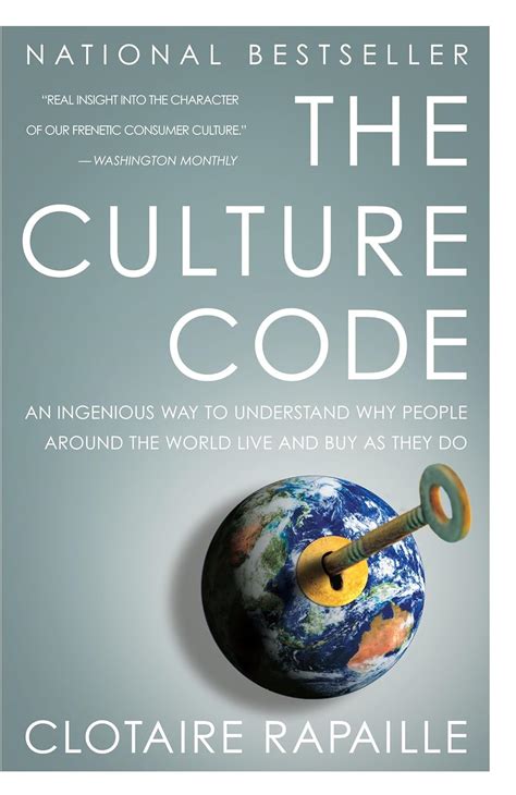 The Culture Code An Ingenious Way To Understand Why People Around World Live And Buy As They Do Clotaire Rapaille