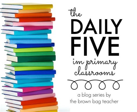 The Daily 5 In Primary Classrooms The Brown Daily Five Kindergarten - Daily Five Kindergarten