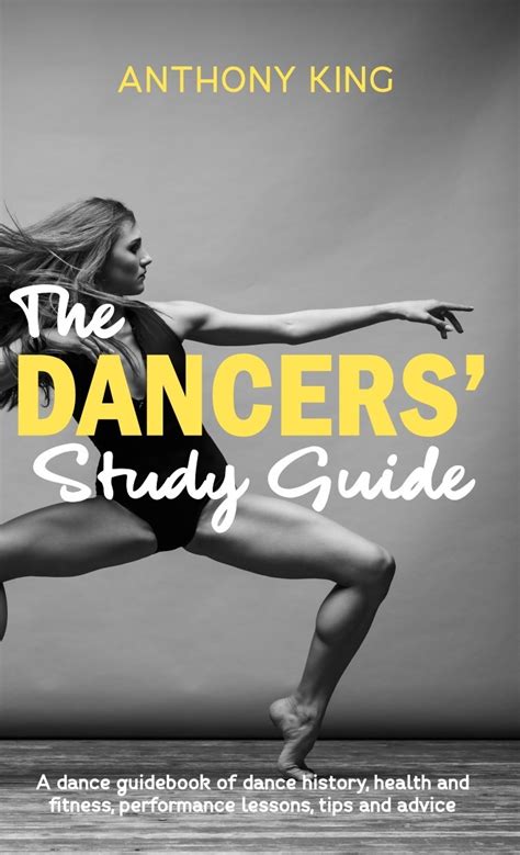 The Dancers Study Guide A Dance Guidebook Of Danc