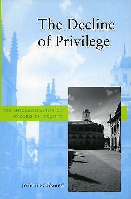 The Decline Of Privilege The Modernization Of Oxford University