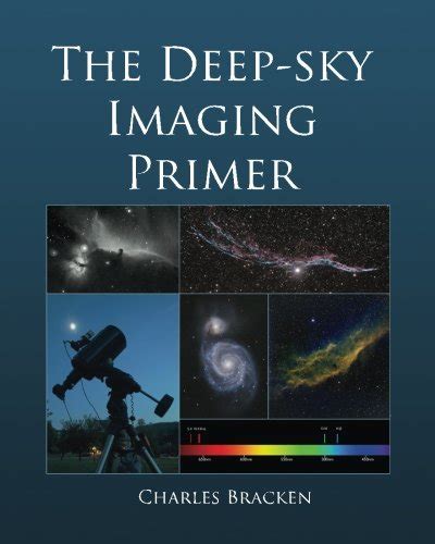 The Deep Sky Imaging Primer Second Edition