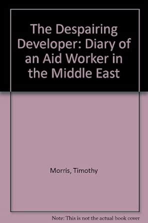 The Despairing Developer Diary Of An Aid Worker I