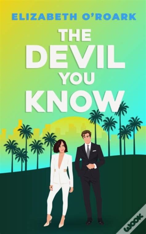 The Devil You Know Elizabeth Oroark