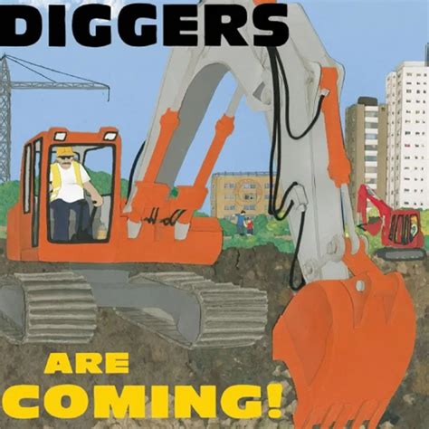 the diggers are coming