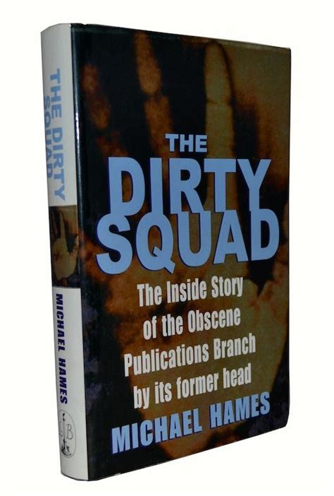 The Dirty Squad : The Inside Story Of The Obscene Publications Branch