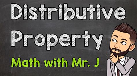 The Distributive Property Math With Mr J Youtube Distributive Property For 3rd Graders - Distributive Property For 3rd Graders