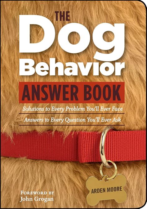 The Dog Behavior Answer Practical Insights Proven Solutions For Your Canine Questions