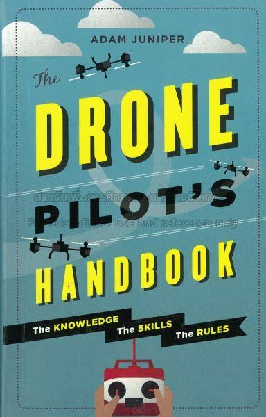 the drone pilot s handbook