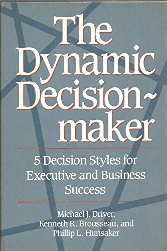 The Dynamic Decisionmaker By Michael J Driver