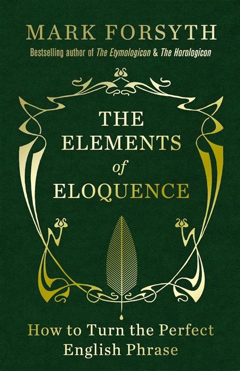 the elements of eloquence how to turn the perfect