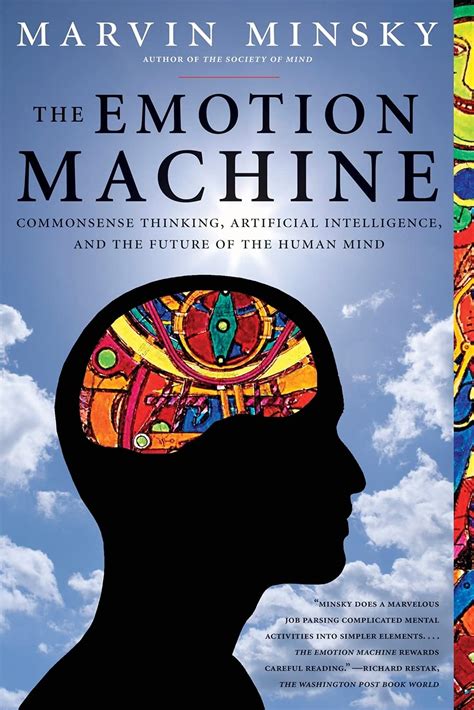 The Emotion Machine Commonsense Thinking Artificial Intelligence And Future Of Human Mind Marvin Minsky
