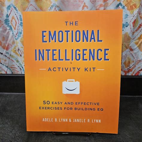The Emotional Intelligence Activity Kit 50 Easy And Effective Exercises For Building Eq