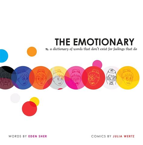 The Emotionary A Dictionary Of Words That Don T Ex
