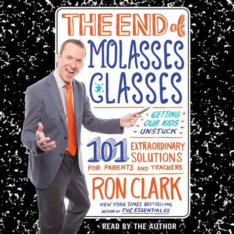 The End Of Molasses Classes Getting Our Kids Unstuck 101 Extraordinary Solutions For Parents And Teachers