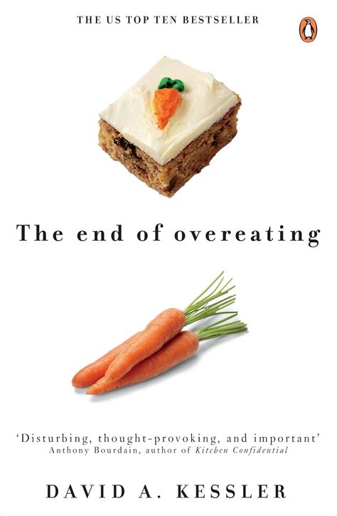 The End Of Overeating: Taking Control Of The Insatiable American Appetite