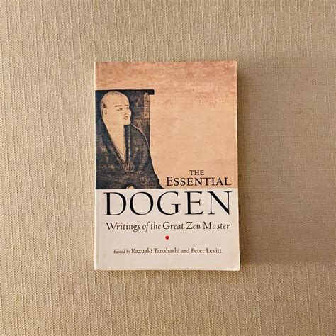 the essential dogen writings of the great zen mas