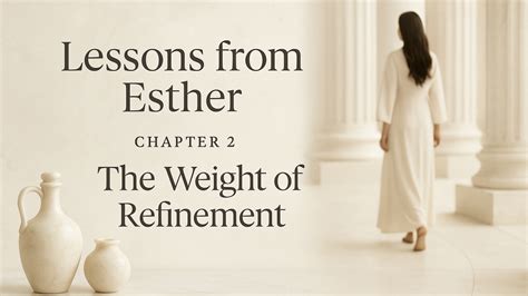 The Esther Process Of Refinement