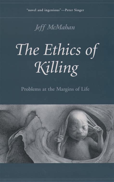 The Ethics Of Killing Problems At The Margins Of L