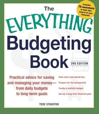 The Everything Budgeting Practical Advice For Spending Less Saving More And Having More Money For The Things You Really Want Everything Business Personal Finance
