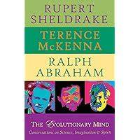 The Evolutionary Mind Conversations On Science Imagination Amp Spirit Rupert Sheldrake