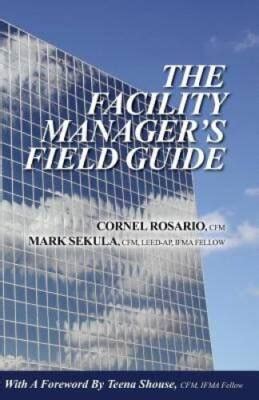 The Facility Manager's Field Guide