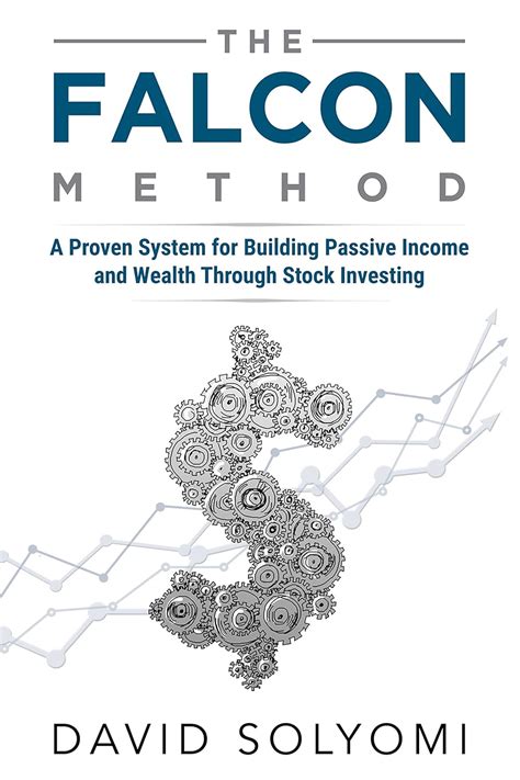 The Falcon Method A Proven System For Building Passive Income And Wealth Through Stock Investing