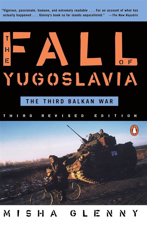 The Fall Of Yugoslavia Third Balkan War Misha Glenny