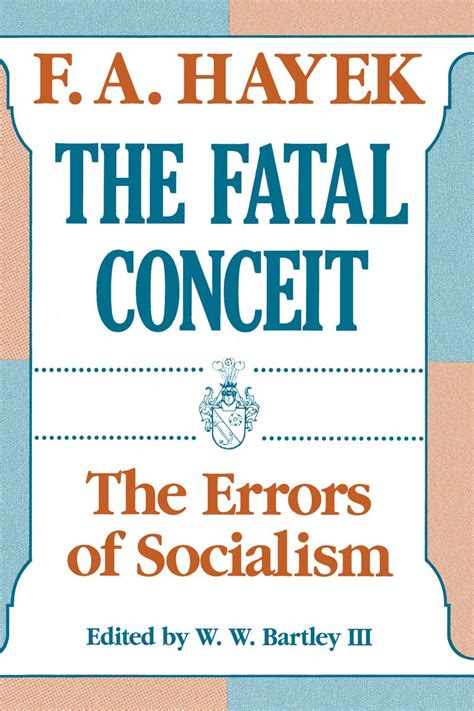 The Fatal Conceit: The Errors Of Socialism ( The Collected Works Of F