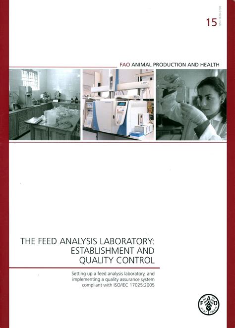 The Feed Analysis Laboratory Establishment And Quality Control Setting Up A Feed Analysis Laboratory And Implementing A Quality Assurance System Fao Animal Production And Health Guidelines
