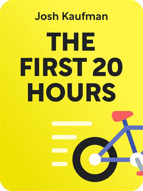 The First 20 Hours How To Learn Anythingfast Josh Kaufman