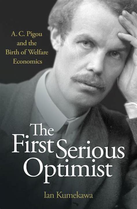 the first serious optimist a c pigou and the birth