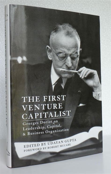 The First Venture Capitalist: Georges Doriot On Leadership, Capital, And Business Organization