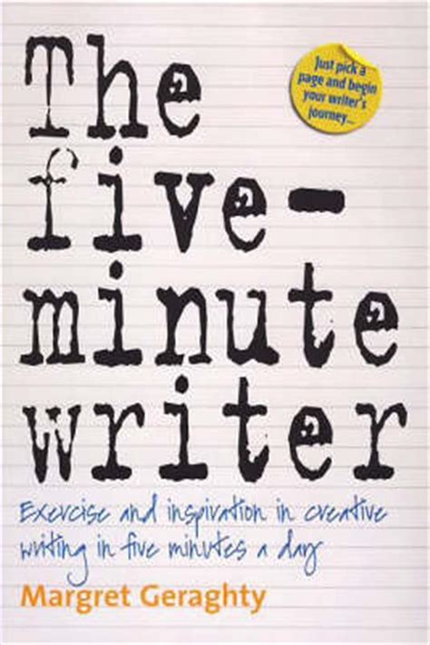 The Five Minute Writer Exercise And Inspiration In Creative Writing Minutes A Day Margret Geraghty