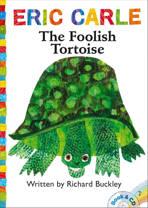 The Foolish Tortoise The World Of Eric Carle