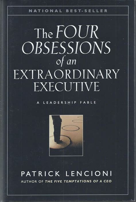 The Four Obsessions Of An Extraordinary Executive: A Leadership Fable